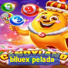 blluex pelada